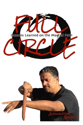 Full Circle Lessons Learned on the Martial Path