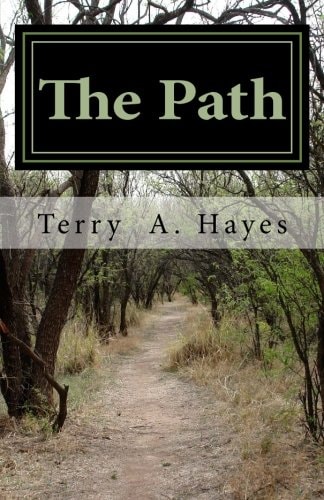 The Path The PEACEMAKERS of GOD One Mans' Thoughts and Beliefs on How to Treat His Fellow Man, His Wife, His Children and How the World Should Be Treated and Viewed from Its Beginning Until Its Ending