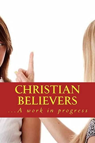 Christian Believers ... a Work in Progress