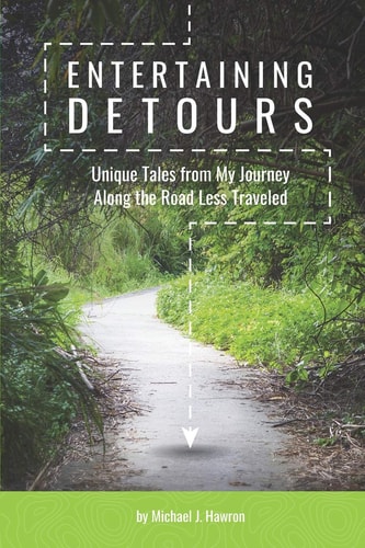 Entertaining Detours Unique Tales from My Journey Along the Road Less Traveled