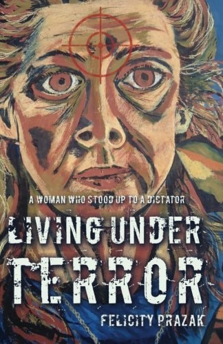 Living Under Terror A Woman who Stood Up to a Dictator
