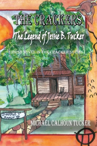 The Crackers The Legend of Jessie B. Tucker