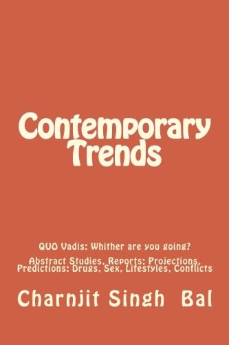 Contemporary Trends Abstract Studies, Reports; Projections, Predictions: Drugs, Sex, Lifestyles, Conflicts