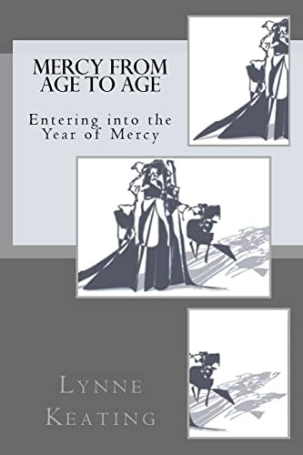 Mercy from Age to Age Entering Into the Year of Mercy