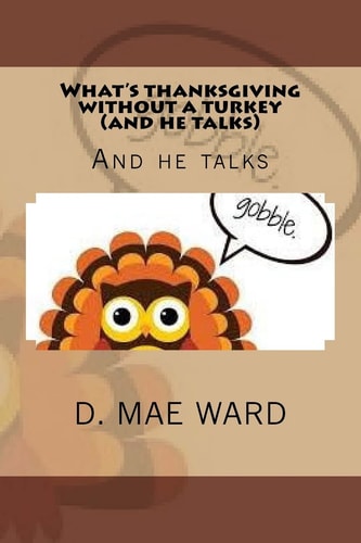 What's Thanksgiving Without a Turkey and He Talks Ane He Talks