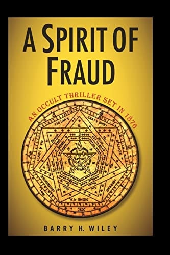 A Spirit of Fraud An Occult Thriller Set In 1876