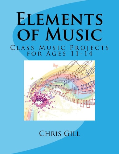 Elements of Music Class Music Projects for Ages 11-14