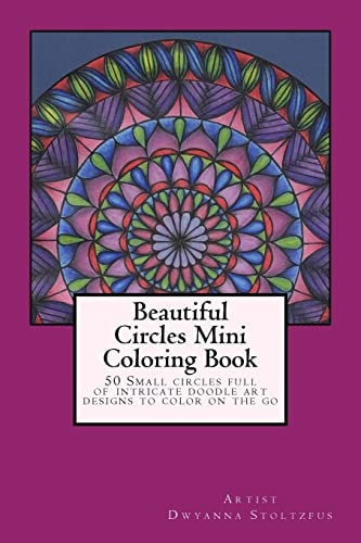 Beautiful Circles Mini Coloring Book 50 Small Circles Full of Intricate Doodle Art Designs to Color on the Go