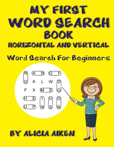 My First Word Search Book Horizontal and Vertical: Word Search For Beginners