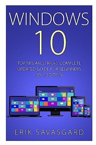 Windows 10 Top Tips and Tricks - Complete Update Guide For Beginners 2015 Edition