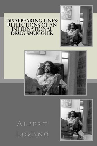 Disappearing Lines: Reflections of an International Drug Smuggler How Much Is This Shit Really Worth?
