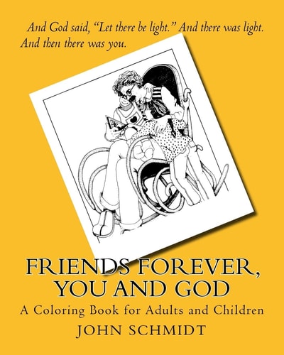Friends Forever, You and God A Coloring Book for Adults and Children