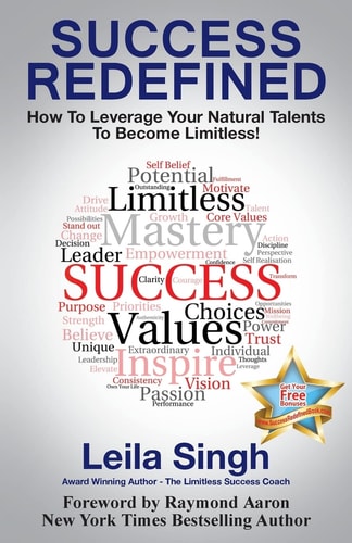 Success Redefined How to Leverage Your Natural Talents to Become Limitless!