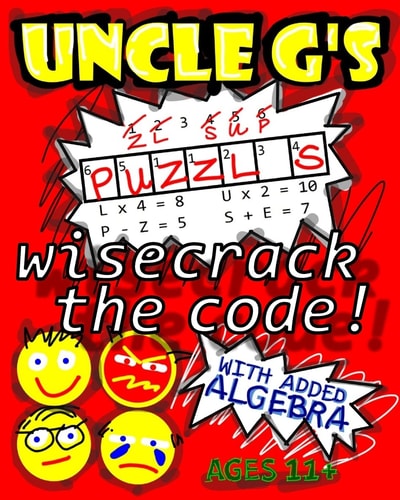 UNCLE G's Puzzle Book, with Added Algebra Wisecrack the Code