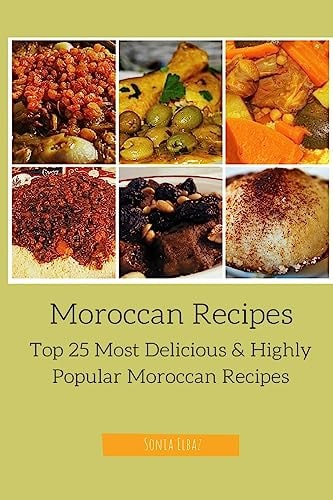 Moroccan Recipes Top 25 Most Delicious and Highly Popular Moroccan Recipes