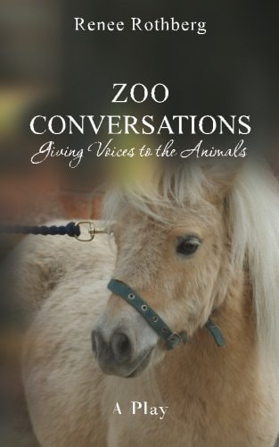 Zoo Conversations Giving Voices to the Animals, a Play