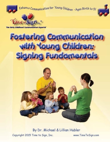 Fostering Communications with Young Children Signing Fundamentals