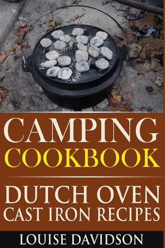 Camping Cookbook Dutch Oven Cast Iron Recipes