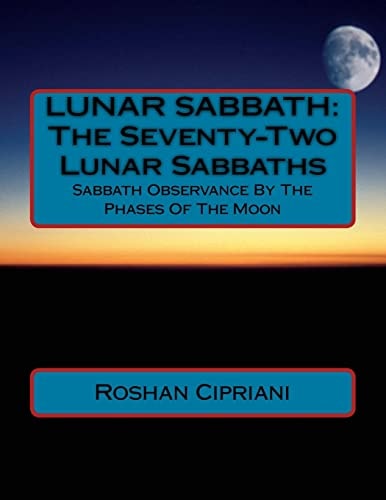 Lunar Sabbath The Seventy-Two Lunar Sabbaths: Sabbath Observance By The Phases Of The Moon
