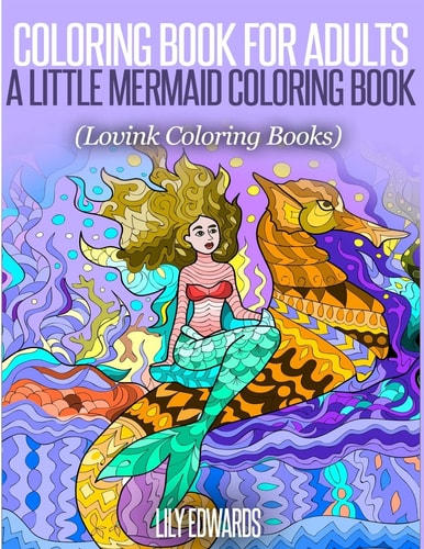 Coloring Book for Adults a Little Mermaid Coloring Book Lovink Coloring Books