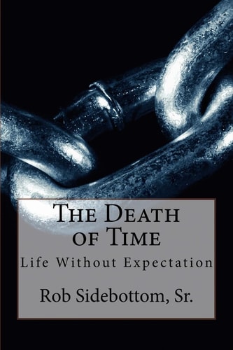 The Death of Time Life Without Expectation