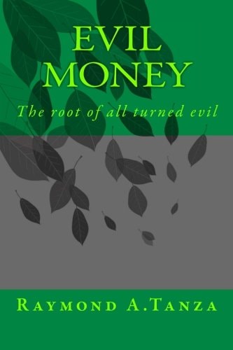 Evil Money The Root of All Turned Evil