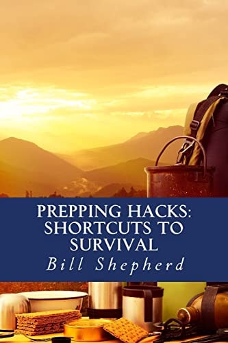 Prepping Hacks Shortcuts to Survival