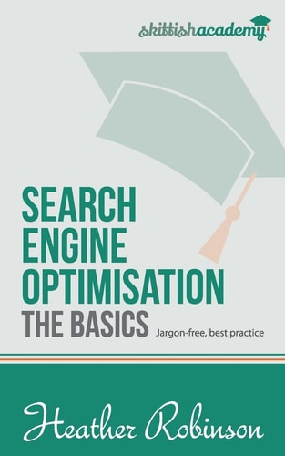 Search Engine Optimisation, The Basics Jargon-free, Best Practice