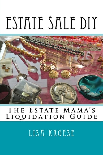 Estate Sale DIY The Estate Mama's Liquidation Guide