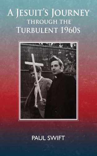 A Jesuit's Journey Through the Turbulent 1960s