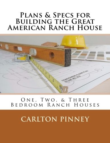 Plans & Specs for Building the Great American Ranch House
