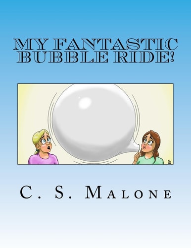 My Fantastic Bubble Ride!