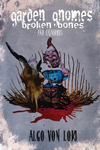 Garden Gnomes, Broken Bones and Catacombs