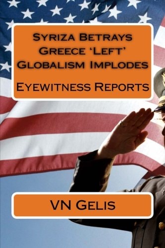 Syriza Betrays Greece 'Left' Globalism Implodes Eyewitness Reports