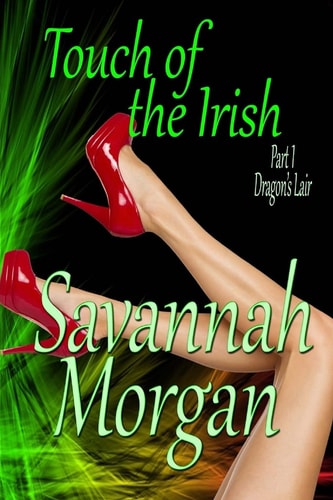 Dragon's Lair Touch of the Irish: Part 1 (Touch of the Irish: a Collection of Short Erotic Fantasies)