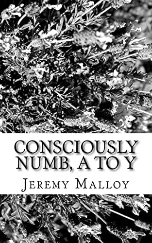 Consciously Numb, A To Y