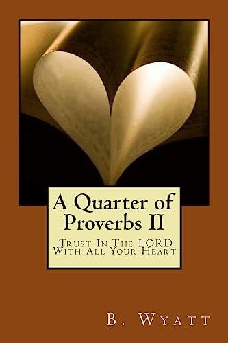 A Quarter of Proverbs II - Trust In The LORD! Trust In The LORD With All Your Heart