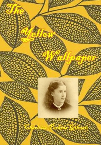 The Yellow Wallpaper : An Early Work of American Feminist Literature (AURA PRESS)