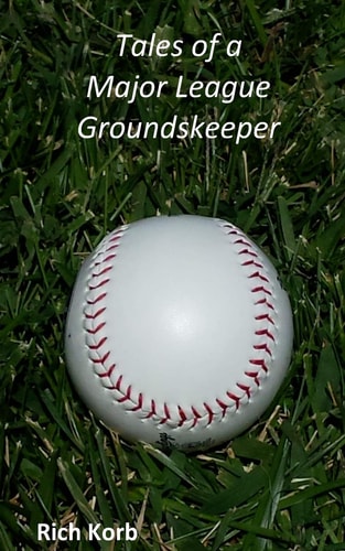 Tales of a Major League Groundskeeper Living the Dream