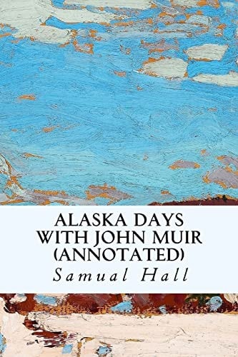 Alaska Days with John Muir (annotated)