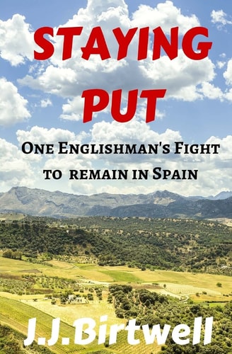 Staying Put One Englishman's Fight to Remain in Spain