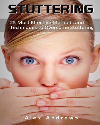 Stuttering 25 Most Effective Methods and Techniques to Overcome Stuttering