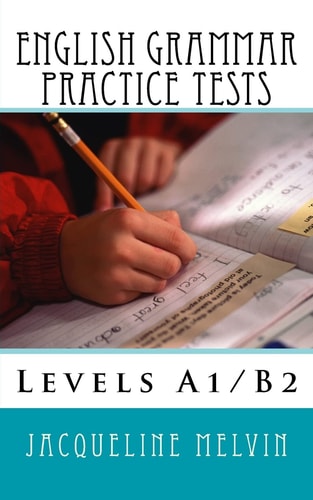 English Grammar Practice Tests Levels A1/B2