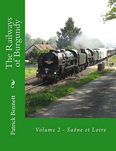 The Railways of Burgundy Volume 2 - Saône Et Loire