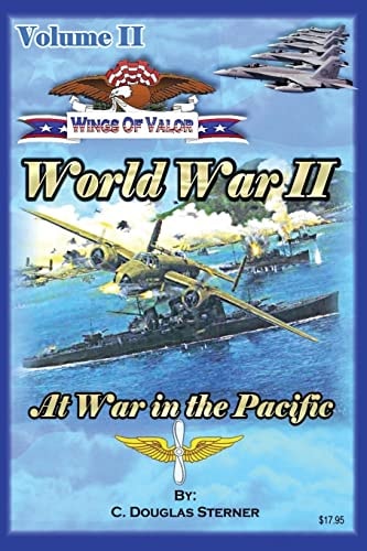 Wings of Valor - Volume II World War II - At War in the Pacific (1941 - 1943)