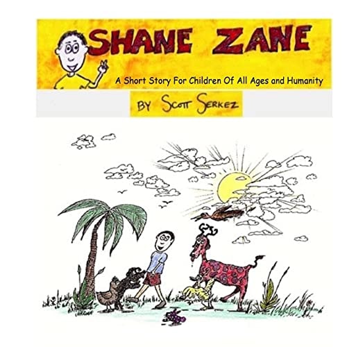 Shane Zane A Short Story For Children Of All Ages and Humanity