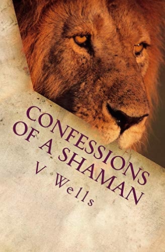 Confessions of a Shaman Book 1