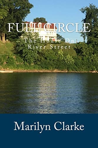 Full Circle The House On River Street