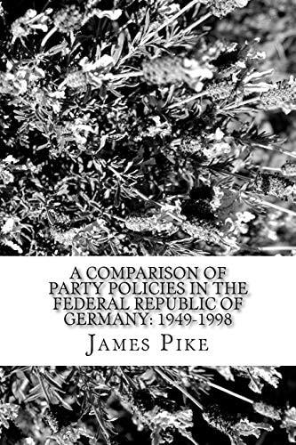 A Comparison of Party Policies in the Federal Republic of Germany: 1949-1998 Foreign and Defence Policy Areas