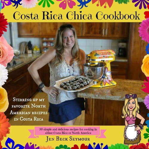 Costa Rica Chica Cookbook Stirring Up My Favorite North American Recipes In Costa Rica